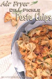 Air Fryer Dill Pickle Pasta Chips Fryer Recipes Vegetarian India Vegetarian Reci Air Fryer Recipes Vegetarian Indian Food Recipes Vegetarian Vegetarian Recipes