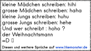 Kleine Madchen Schreiben Hihigrosse Madchen Schreiben Hahakleine Jungs Schreiben Huhu Grosse Jungs Schreiben H Tolle Spruche Und Zitate Auf Www Likemonster De