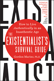 * if you know of awakenings via carli or sneaking into stella's apartment. The Existentialist S Survival Guide How To Live Authentically In An Inauthentic Age Marino Gordon 9780062436009 Amazon Com Books