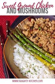 Sweet Ground Chicken And Mushrooms Naughty Kitchen Recipe Ground Chicken Healthy Recipes Recipes