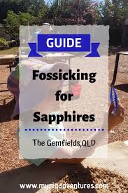 Guide To Fossicking For Sapphires Gemfields Qld Australian Holidays Australian Travel Australia