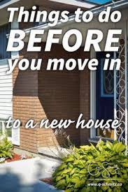Things To Do Before You Move In With Images Moving New House Moving House Tips Buying First Home