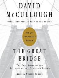 The Great Bridge By David Mccullough 27h24m Lib2go Fspl Audio 609p Book Fspl Firstline They Met At His Requ Epic Story Simon Schuster Audio Books