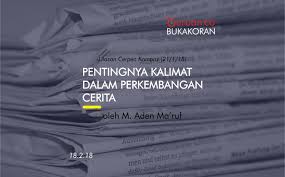 Ana menulis cerpen setelah membaca cerpen hasan. Pentingnya Kalimat Dalam Perkembangan Cerita Buruan Co