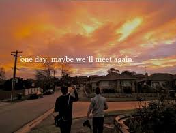 Sad Love Quotes We Ll Meet Again Quotes Time Extensive Collection Of Famous Quotes By Authors Celebrities Newsmakers More