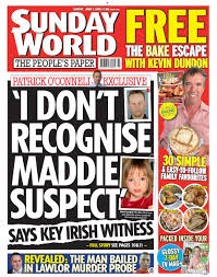 Sunday world (old newspaper) — the sunday world was a shortlived irish newspaper. Sunday World On Twitter Tomorrow S Front Page Patoconnell101 Exclusive I Don T Recognise Maddie Suspect Says Key Irish Witness Nicolatallantsw Investigates The Penguin S Massive Global Criminal Empire Plus