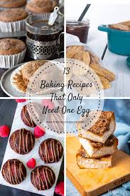 Most of our favorite desserts use eggs, such as cakes, cookies, and more. 13 Baking Recipes That Only Need One Egg