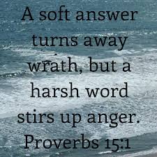 Tell a friend about us, add a link to this page, or visit the webmaster's page references in classic literature ? A Soft Answer Turns Away Wrath But A Harsh Word Stirs Up Anger Proverbs 15 1 Harsh Words Anger Wrath