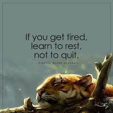 If You Re Tired Learn To Rest Not To Quit If You Get Tired Learn To Rest Not To Quit Workout Quotes Funny Encouragement Quotes Positive Quotes