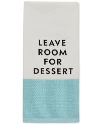 If you did not answer kitchen, that's also fine. Kate Spade Leave Room For Dessert Blue Kitchen Towel