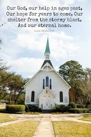 Oh God Our Help In Ages Past Our Hope For Years To Come Isaac Watts 1719 Old Country Churches Cathedral Church Church Steeple