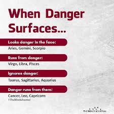 When Danger Surfaces Looks Danger In The Face Aries Gemini Scorpio Libra Quotes Zodiac Zodiac Sign Traits Zodiac Sign Facts