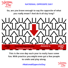 National Opposite Day January 25 National Day Calendar National Day Calendar Day Opposites