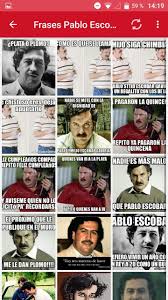 Check spelling or type a new query. Pablo Escobar Frases Y Memes For Android Apk Download