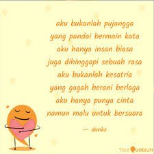 Arief ak dw voc : Aku Bukanlah Pujangga Yan Quotes Writings By Dunkz Almuhyida Yourquote