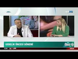 Doktor ve diyetisyen gözüyle aşk. Gebelik Oncesi Donemi Op Dr Kaan Bozkurt Tv35 Check Up Programinda Anlatiyor Youtube