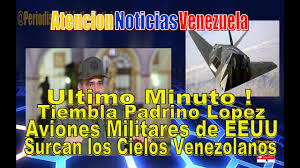 Ultimo Minuto Tiembla Padrino Lopez Aviones Militares De Eeuu Surcan El Padrino Estado Democratico Militar