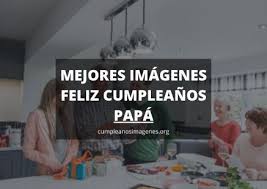 Me criaste con mucho cuidado y amor y me hiciste sentir como una princesa. Feliz Cumpleanos Papa Imagenes Y Tarjetas 2021