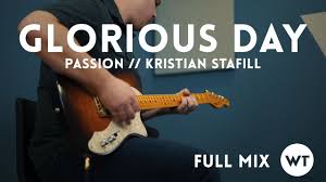 Glorious Day Passion Kristian Stanfill Worship Tutorials