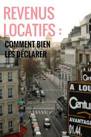 Impots Comment Bien Declarer Vos Revenus Locatifs Immobilier Locatif Investissement Immobilier Locatif Immobilier Entreprise