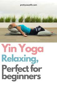 Add Yin Yoga To Your Practice It Is The Perfect Way To Go Deeper And Dive Into A Relax And Slow Pace Stretch If Yoga Benefits Yin Yoga Poses Restorative Yoga