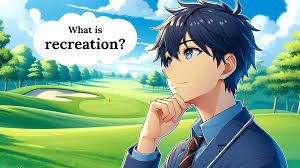 Leisure and Recreation: Are These Missing in Your Life?