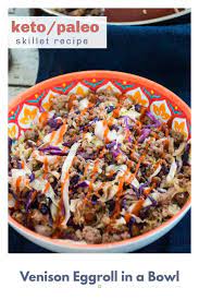 Eggroll In A Bowl With Ground Venison Lowcarb Keto Paleo Venison Groundvenison Skilletrecipe Venison Recipes Ground Venison Eggroll In A Bowl