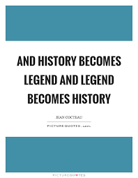 Legend Quotes Legend Sayings Legend Picture Quotes