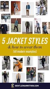 Top 5 Best Jackets For Men In 2021 How To Wear Where To Buy Cool Jackets For Men Mens Casual Outfits Mens Fashion Casual Outfits