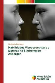 Los escritos de wing fueron ampliamente publicados y popularizados. Habilidades Visoperceptuais E Motoras Na Sindrome De Asperger By Ida Janete Rodr 9783330768871 Ebay
