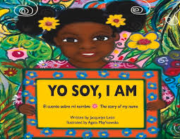 Yo Soy, I Am: El cuento sobre mi nombre
