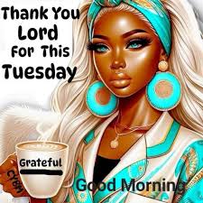 We Are Not Forgotten This Tuesday Morning, God Had Us On His Mind, And  Started Us On Our Way, Thank You Lord We Are Grateful!! Clear Our Pathway  Today, Nothing But Good