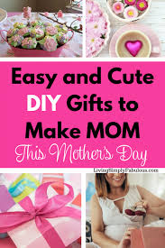 She definitely likes presents in the form of cosmetics for skin care and hair, stylish clothes and. Easy And Cute Diy Gifts For Mom This Mother S Day Living Simply Fabulous