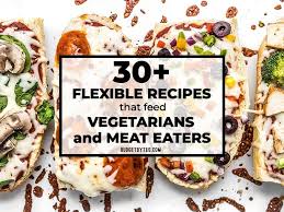 With at least 18 grams per serving, these meals prove vegetarians can have their protein and eat it too. 30 Flexible Recipes That Feed Vegetarians And Meat Eaters Budget Bytes
