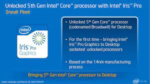 Apr 19, 2015 04:33 edt. Intel 2014 Enthusiast Processors New Unlocked Iris Pro Cpu Coming To Broadwell