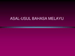 Ni luh made pertiwi f. Ppt Asal Usul Bahasa Melayu Powerpoint Presentation Free Download Id 5545745