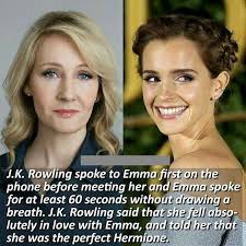 J.K. Rowling spoke to Emma first the phone before meeting her and Emma  spoke for at least 60 seconds without drawing α breath. J.K. Rowling said  that she fell abso- lutely in
