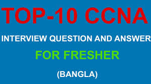My question was answered yesterday. Top 10 Ccna Interview Questions And Answers For Fresher Bangla By Titas Sarker Mikrotik Certified Trainer It Professional Writer Linkedin