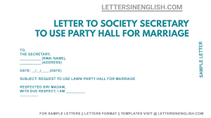 If you require assistance in making that determination and to ensure that all issues are considered and addressed appropriately, you should consult with private. Letter To Society Secretary Regarding Use Of Hall For Marriage Sample Letter Letters In English