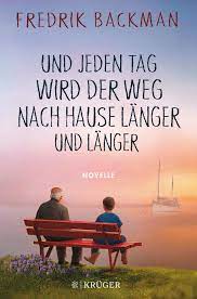 9783417269499 | kostenloser versand für alle bücher mit versand und verkauf duch amazon. Und Jeden Tag Wird Der Weg Nach Hause Langer Und Langer Novelle Backman Fredrik Werner Stefanie Amazon De Bucher
