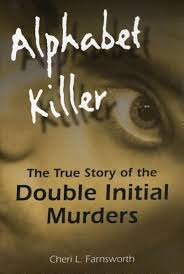 Usa 2008 (the alphabet killer, 100 min.) jetzt online streamen jetzt ansehen. Alphabet Killer The True Story Of The Double Initial Murders Von Cheri Farnsworth Englisches Buch Bucher De