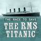 The Race to Save the RMS Titanic event image