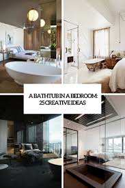The bathrooms of fancier hotels demonstrate possibilities our grandparents could only have dreamt of, with everything from underfloor heating and his'n'her basins to tv screens. A Bathtub In A Bedroom 25 Creative Ideas Digsdigs