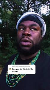 Wade in The Water Explained