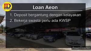 Aeon credit malaysia is a financial services company that commenced operations in 1997. Syarat Kelayakan Loan Kereta Under Aeon Credit Youtube
