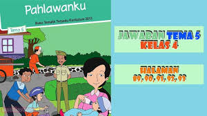 Kunci Jawaban Buku Siswa Tema 5 Kelas 4 Halaman 89 90 91 92 93 Buku Kurikulum Lirik Lagu