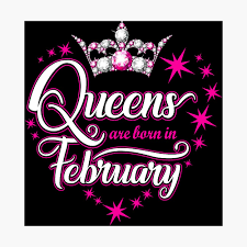 Check spelling or type a new query. Queens Are Born In February Birthday T Shirt For Women Poster By Iclipart Redbubble
