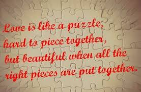 Love.its a missing puzzle piece waiting to be found and when you do find it you can finally figure out the picture life has to show you. Quotes About Puzzle Piece 78 Quotes