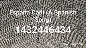Step are mentioned below to get any roblox music codes 2021 and older. Espana Cani A Spanish Song Roblox Id Roblox Music Codes