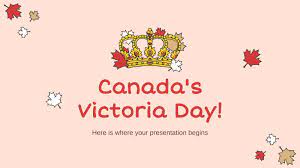 National except ns & qc. Canada S Victoria Day Google Slides And Powerpoint Theme